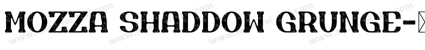 Mozza Shaddow Grunge字体转换